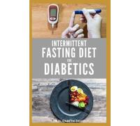 Elizabeth David Intermittent Fasting Diet for Diabetics (Tascabile)