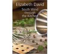 Elizabeth David South Wind Through the Kitchen (Copertina rigida)