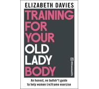 Elizabeth Davie Training For Your Old Lady Bod (Tascabile) (PRESALE 19/03/2026)