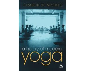 Elizabeth De Michelis A History of Modern Yoga (Tascabile)