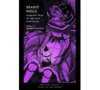 Elizabeth Dearnley Deadly Dolls (Tascabile) British Library Tales of the Weird