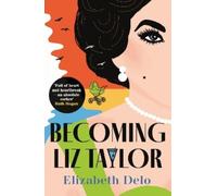 Elizabeth Delo Becoming Liz Taylor (Tascabile)