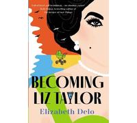 Elizabeth Delo Becoming Liz Taylor (Tascabile)
