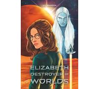 Elizabeth, Destroyer of Worlds