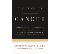 Elizabeth Devita-Raeburn Vincent T DeVita The Death of Cancer (Tascabile)