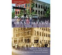 Elizabeth Dobbie Wallace K., Ph.D. Ewing Grand Haven (Tascabile) Then & Now