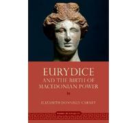 Elizabeth Donnelly Ca Eurydice and the Birth of Macedonian P (Copertina rigida)