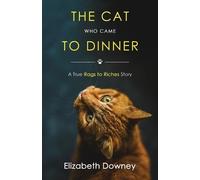 Elizabeth Downey The Cat Who Came to Dinner (Tascabile)