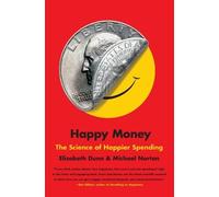 Elizabeth Dunn Michael Norton Happy Money (Tascabile)