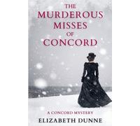 Elizabeth Dunne The Murderous Misses of Concord (Tascabile) Concord Mystery