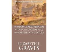 Elizabeth E. Gr The Minangkabau Response to Dutch Colonial Rule in t (Tascabile)