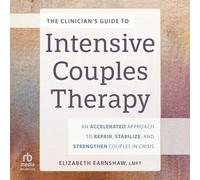 Elizabeth Earnsha The Clinician's Guide to Intensive Couples Therap (Tascabile)