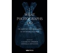 Elizabeth Edwards What Photographs Do (Tascabile) V&A Co-Publications