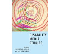 Elizabeth Ellcessor Disability Media Studies (Copertina rigida)
