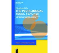 Elizabeth Ellis The Plurilingual TESOL Teacher (Copertina rigida)
