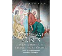 Elizabeth Emery Medieval Saints in Late Nineteenth Century French Cu (Tascabile)