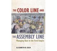 Elizabeth Esch The Color Line and the Assembly Line (Copertina rigida)