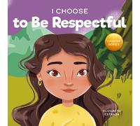 Elizabeth Estrada Estrada Elizabeth I Choose to Be Respectful (Tascabile)