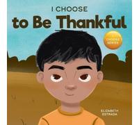 Elizabeth Estrada I Choose to Be Thankful (Tascabile)