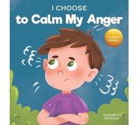 Elizabeth Estrada I Choose to Calm My Anger (Copertina rigida)