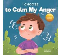 Elizabeth Estrada I Choose to Calm My Anger (Tascabile)