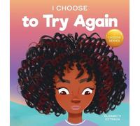 Elizabeth Estrada I Choose To Try Again (Copertina rigida)