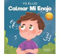 Elizabeth Estrada Yo Elijo calmar mi enojo (Copertina rigida)