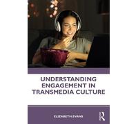 Elizabeth Evans Understanding Engagement in Transmedia Culture (Tascabile)