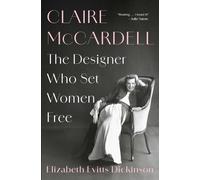 Claire McCardell: The Designer Who Set Women Free