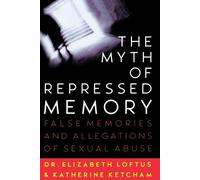 Elizabeth F. Loftus The Myth of Repressed Memory (Tascabile)