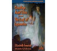 Elizabeth Fenwick Curtis Eva Goodbye, Aunt Elva / The Last of Lysand (Tascabile)