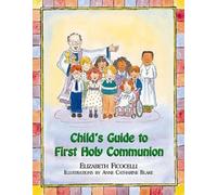 Elizabeth Ficocelli Child's Guide to First Holy Communion (Copertina rigida)