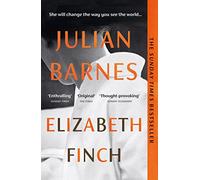 Elizabeth finch: from the booker prize-winning author of the sense of an e...