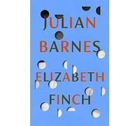Julian Barnes Elizabeth Finch (Copertina rigida)