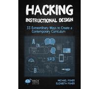 Elizabeth Fisher Michael Fisher Hacking Instructional Design (Tascabile)