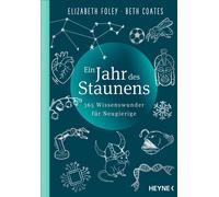 Elizabeth Foley Beth Coat Ein Jahr des Staunens: 365 Wissenswunder f (Tascabile)