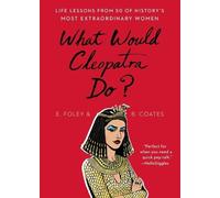 Elizabeth Foley Beth Coates What Would Cleopatra Do? (Tascabile)