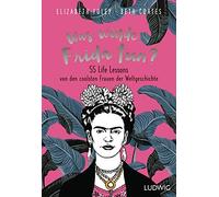 Elizabeth Foley Was würde Frida tun?: 55 Life Lessons von den (Copertina rigida)