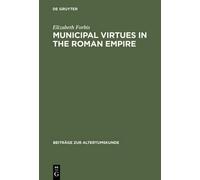 Elizabeth Forbis Municipal Virtues in the Roman Empire (Copertina rigida)