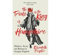 Elizabeth Foyster The Trials of the King of Hampshire (Tascabile)