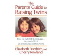 Elizabeth Friedrich Cherry Rowlan The Parent's Guide to Raising Twin (Tascabile)