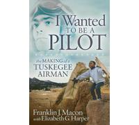 Elizabeth G. Harper Franklin J. Macon I Wanted to be a Pilot (Tascabile)
