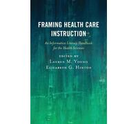Elizabeth G. Hinton Framing Health Care Instruction (Copertina rigida)