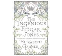 Elizabeth Garner The Ingenious Edgar Jones (Tascabile)