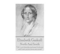 Elizabeth Gaskell Elizabeth Gaskell - North And South (Tascabile)