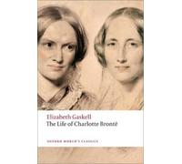 Elizabeth Gaskell The Life of Charlotte Brontë (Tascabile)