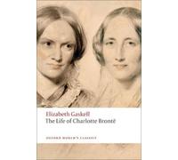Elizabeth Gaskell The Life of Charlotte Brontë (Tascabile)