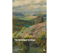 Elizabeth Gaskell The Moorland Cottage (Tascabile)