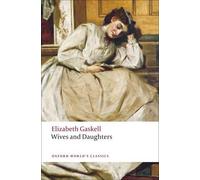 Elizabeth Gaskell Wives and Daughters (Tascabile) Oxford World's Classics