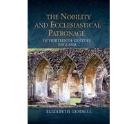 Elizabeth Gemmi The Nobility and Ecclesiastical Patronage in (Copertina rigida)